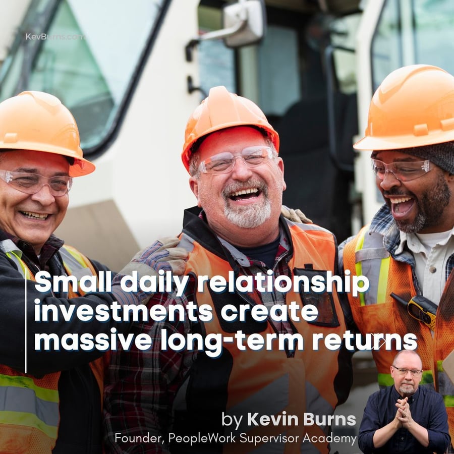 small daily relationship investments create massive long term returns